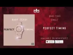 Baby Fendi - Perfect Timing